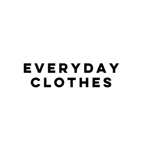 EVERYDAY CLOTHES
