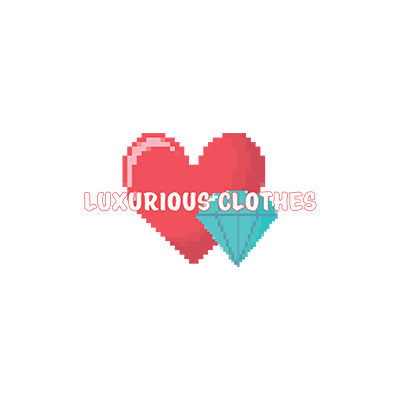 LUXURIOUS CLOTHES